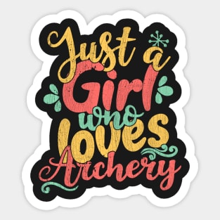 Just A Girl Who Loves Archery Gift design Sticker